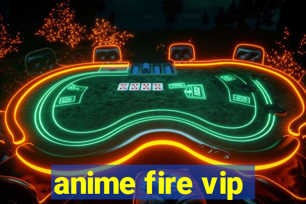 anime fire vip